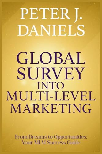 Global Survey into Multi-Level Marketing: From Dreams to Opportunities: Your MLM Success Guide von LionCrest Media
