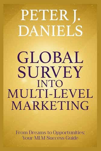 Global Survey into Multi-Level Marketing: From Dreams to Opportunities: Your MLM Success Guide von LionCrest Media