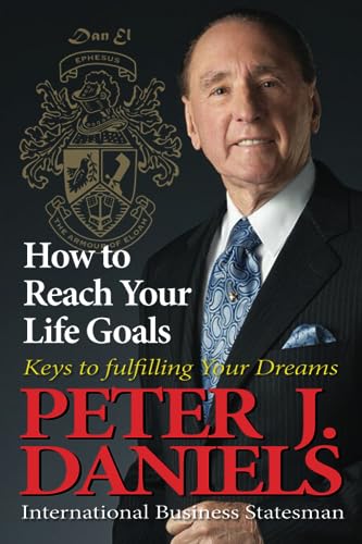How To Reach Your Life Goals: Keys to fulfilling your dreams