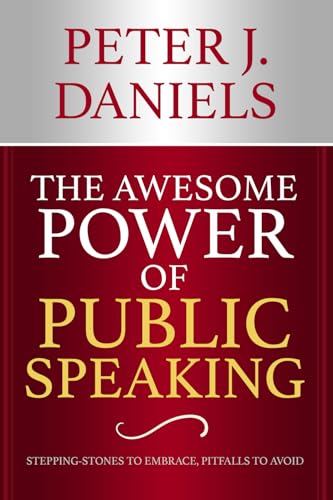 The Awesome Power of Public Speaking: Stepping-Stones to Embrace, Pitfalls to Avoid von LionCrest Media