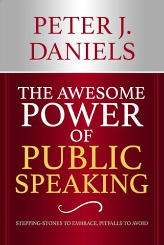 The Awesome Power of Public Speaking: Stepping-Stones to Embrace, Pitfalls to Avoid von LionCrest Media