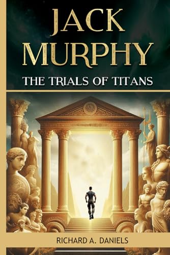 Jack Murphy: And The Trials of Titans (The Jack Murphy Chronicles, Band 1) von Staten House
