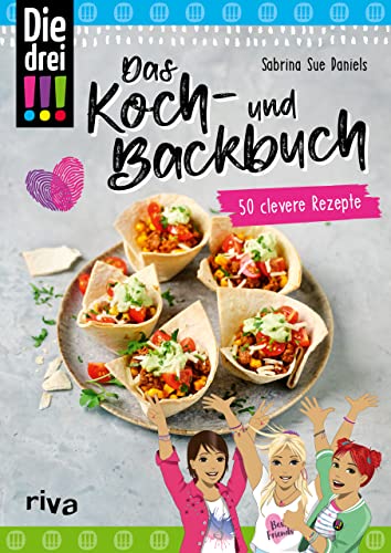 Die drei !!! – Das Koch- und Backbuch: 50 clevere Rezepte. Lieblingsgerichte von Kim, Marie und Franzi: Herr Grevenbroichs Auberginenauflauf, Café Lomos Kakao Spezial, Kuchen vom Winklerhof und mehr von Riva