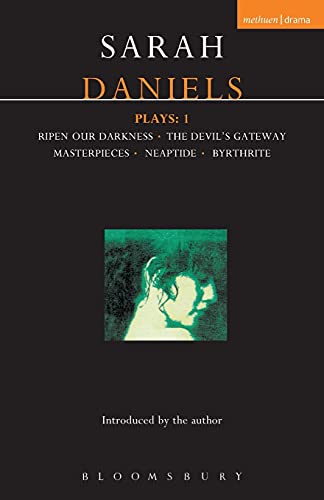 Daniels Plays: 1: Ripen Our Darkness; The Devil's Gateway; Masterpiece; Neaptide; Byrthrite (Methuen World Dramatists Ser)