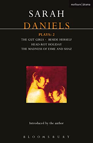 Daniels Plays: 2: Two : The Gut Girls/Beside Herself/Head-Rot Holiday/the Madness of Esme and Shaz (Methuen World Classics) von By