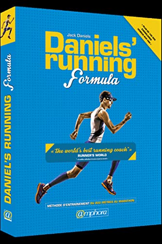 Daniels' running formula: Méthode d'entraînement du 800 mètres au marathon
