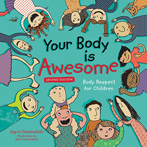 Your Body Is Awesome: Body Respect for Children Your Body Is Awesome: Body Respect for Children von Jessica Kingsley Publishers
