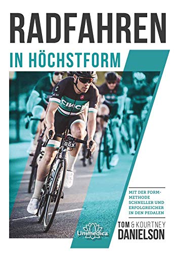 Radfahren in Höchstform: Mit der Formmethode schneller und erfolgreicher in den Pedalen Radfahren in Höchstform: Mit der Formmethode schneller und erfolgreicher in den Pedalen