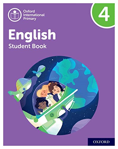 Oxford International Primary English: Student Book Level 4 (PYP OXFORD INTERNATIONAL PRIMARY ENGLISH) Oxford International Primary English: Student Book Level 4 (PYP OXFORD INTERNATIONAL PRIMARY ENGLISH)