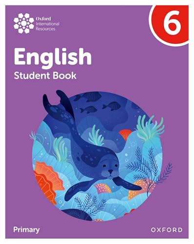 Oxford International Primary English: Student Book Level 6 (PYP OXFORD INTERNATIONAL PRIMARY ENGLISH) Oxford International Primary English: Student Book Level 6 (PYP OXFORD INTERNATIONAL PRIMARY ENGLISH)