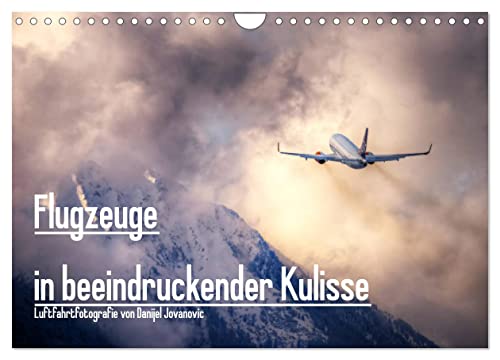 Flugzeuge in beeindruckender Kulisse (Wandkalender 2025 DIN A4 quer), CALVENDO Monatskalender