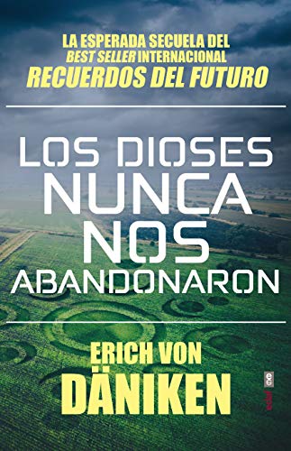 Los Dioses Nunca Nos Abandonaron (Mundo mágico y heterodoxo)