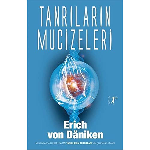 Tanrilarin Mucizeleri: Milyonlarca Okura Ulaşan Tanrıların Arabaları'nın Çoksatar Yazarı von Artemis Yayınları