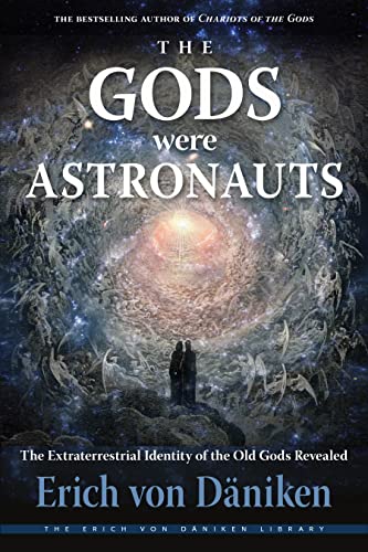 The Gods Were Astronauts: The Extraterrestrial Identity of the Old Gods Revealed (Erich Von Daniken Library) von New Page Books
