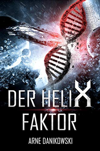 Der Helix-Faktor Der Helix-Faktor von Belle Epoque Verlag