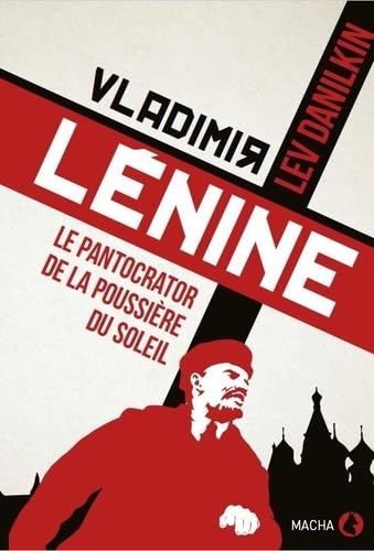 Vladimir Lénine: Le Pantocrator de la poussière du soleil von Macha