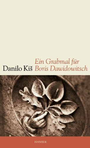 Ein Grabmal für Boris Dawidowitsch: Sieben Kapitel ein und derselben Geschichte von Carl Hanser Verlag