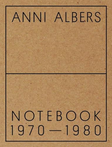 Anni Albers: Notebook 1972 1980: Notebook 1970–1980