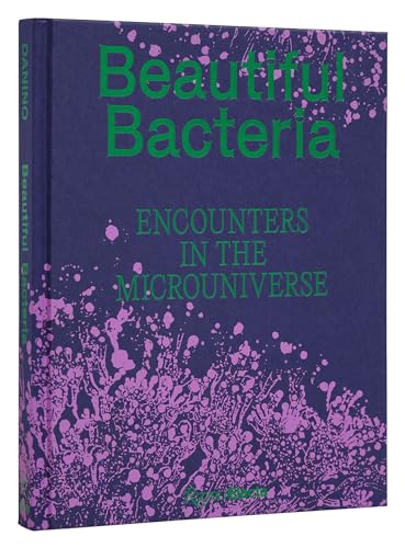 Beautiful Bacteria: Encounters in the Microuniverse