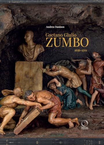 Gaetano Giulio Zumbo 1656-1701. Ediz. illustrata (La grande officina) von Officina Libraria