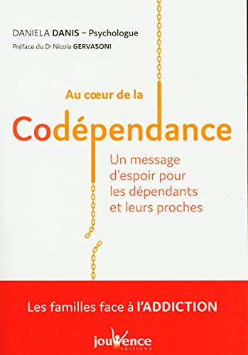 Au coeur de la codépendance: Un message d'espoir pour les dépendants et leurs proches von JOUVENCE