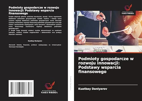Podmioty gospodarcze w rozwoju innowacji: Podstawy wsparcia finansowego: DE von Wydawnictwo Nasza Wiedza