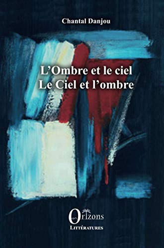 L'Ombre et le ciel: Le Ciel et l'ombre von Editions Orizons