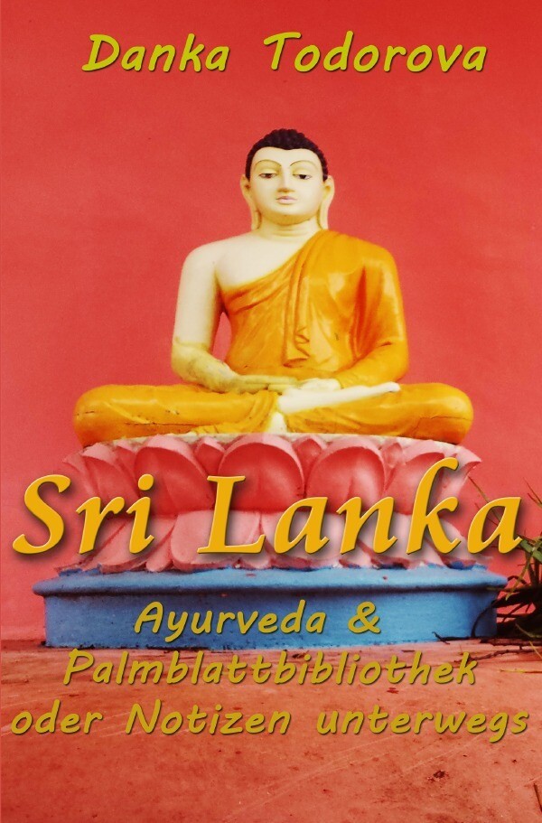 Reihe Notizen unterwegs / Sri Lanka Ayurveda Palmblattbibliothek oder Notizen unterwegs von epubli