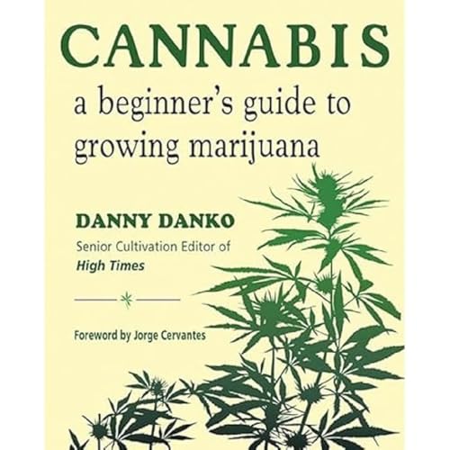 Cannabis: A Beginner's Guide to Growing Marijuana