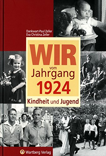 Wir vom Jahrgang 1924 - Kindheit und Jugend - Geschenkbuch zum 101. Geburtstag - Jahrgangsbuch mit Geschichten, Fotos und Erinnerungen mitten aus dem ... mitten aus dem Alltag (Jahrgangsbände) von Wartberg Verlag