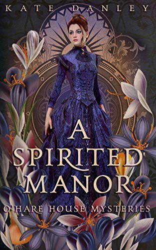 A Spirited Manor (O'Hare House Mysteries, Band 1)