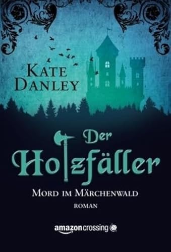Der Holzfäller - Mord im Märchenwald von Amazon Crossing