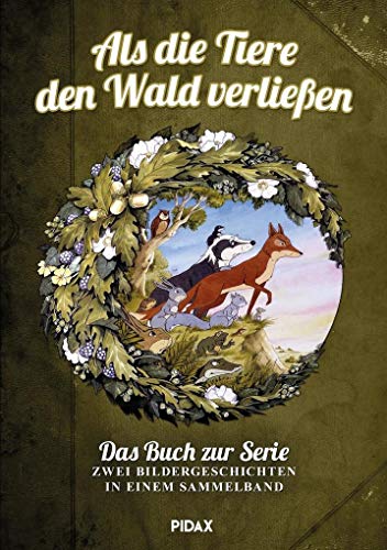 Als die Tiere den Wald verließen: Das Buch zur Serie