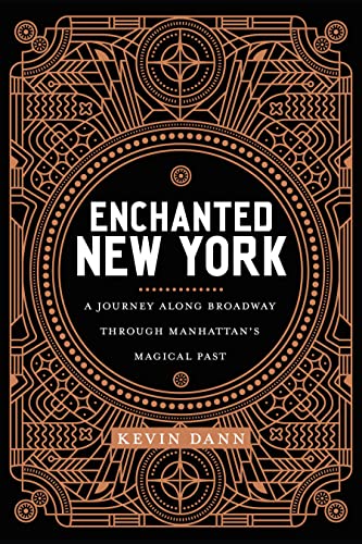 Enchanted New York: A Journey Along Broadway Through Manhattan's Magical Past