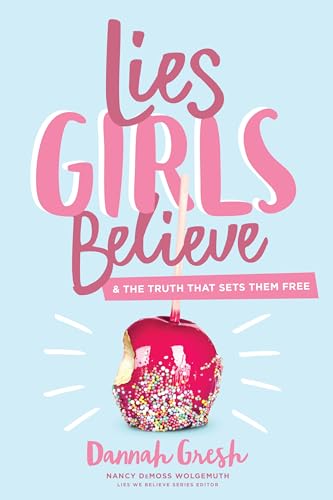 Lies Girls Believe: And the Truth That Sets Them Free (Lies We Believe) von Moody Publishers
