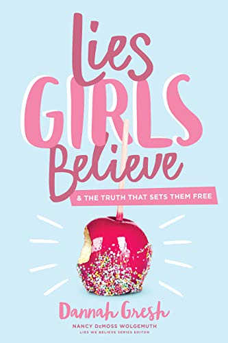 Lies Girls Believe: And the Truth That Sets Them Free (Lies We Believe) von Moody Publishers