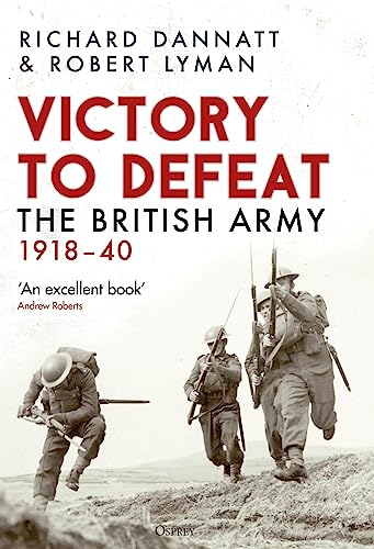 Victory to Defeat: The British Army 1918–40 von Osprey Publishing