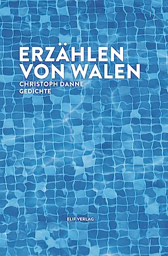 Erzählen von Walen: Gedichte von elifverlag