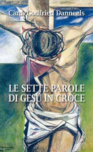 Le sette parole di Gesù in croce (Nuovi fermenti, Band 69) von San Paolo Edizioni