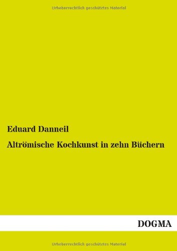 Altrömische Kochkunst in zehn Büchern