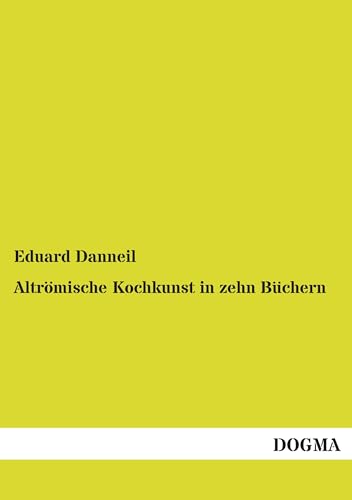 Altrömische Kochkunst in zehn Büchern