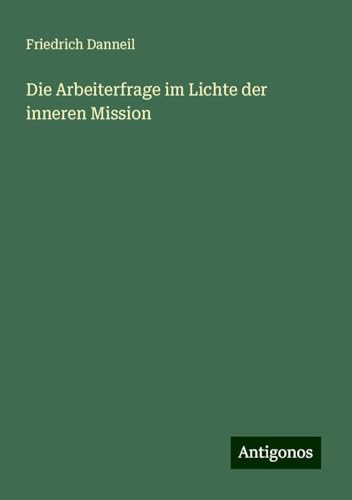 Die Arbeiterfrage im Lichte der inneren Mission