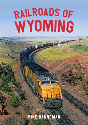 Railroads of Wyoming von Amberley Publishing