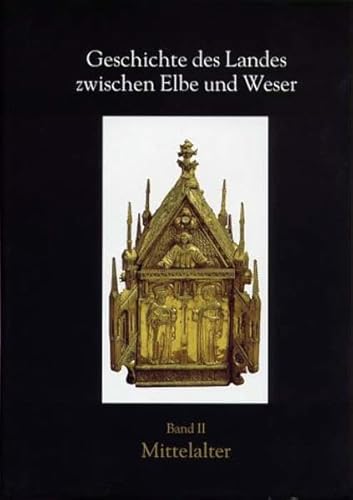 Geschichte des Landes zwischen Elbe und Weser. Bd 2: Mittelalter (Schriftenreihe des Landschaftsverbandes der ehemaligen Herzogtümer Bremen und Verden) von Buchstabe2