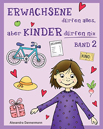 ERWACHSENE dürfen alles, aber KINDER dürfen nix - Band 2: Geschichten zum Vorlesen oder Selberlesen ERWACHSENE dürfen alles, aber KINDER dürfen nix - Band 2: Geschichten zum Vorlesen oder Selberlesen von Independently Published