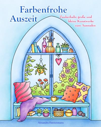 Farbenfrohe Auszeit – Zauberhafte große und kleine Kunstwerke zum Ausmalen: Ein Ausmalbuch für innere Ruhe, Entspannung und Kreativität. Farbenfrohe Auszeit – Zauberhafte große und kleine Kunstwerke zum Ausmalen: Ein Ausmalbuch für innere Ruhe, Entspannung und Kreativität. von Independently published
