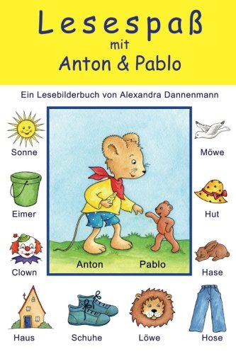 Lesespaß mit Anton und Pablo: Ein Bilderbuch zum Vorlesen und Lesenlernen Lesespaß mit Anton und Pablo: Ein Bilderbuch zum Vorlesen und Lesenlernen von CreateSpace Independent Publishing Platform
