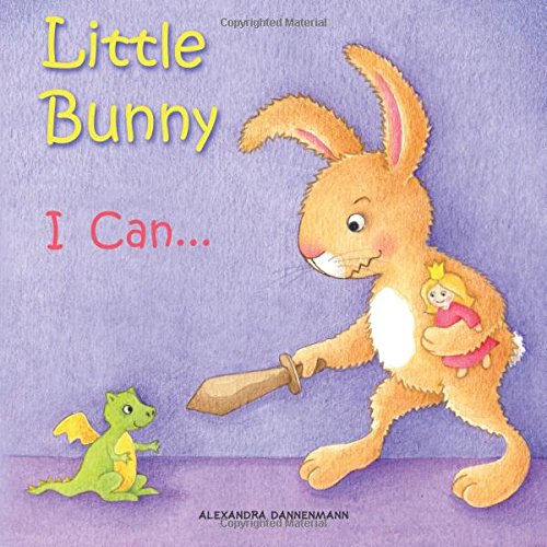 Little Bunny - I Can... A Gorgeous Illustrated Picture Book for Toddlers for Ages 2 to 4 Little Bunny - I Can... A Gorgeous Illustrated Picture Book for Toddlers for Ages 2 to 4 von CreateSpace Independent Publishing Platform