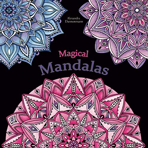 Magical Mandalas: Colour in and relax; a colouring book for adults with black background (stress reduction) (Magical Mandalas with black background, Band 1)