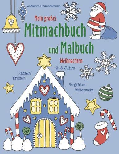 Mein großes Mitmachbuch und Malbuch - Weihnachten: Rätseln, Kritzeln, Weitermalen. Für Kinder von 3 - 8 Jahren. Mein großes Mitmachbuch und Malbuch - Weihnachten: Rätseln, Kritzeln, Weitermalen. Für Kinder von 3 - 8 Jahren.
